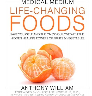 Medical Medium Life-Changing Foods | Anthony William